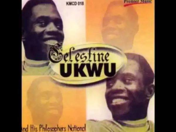 Celestine Ukwu - Obialu Be Onye Abiagbunia